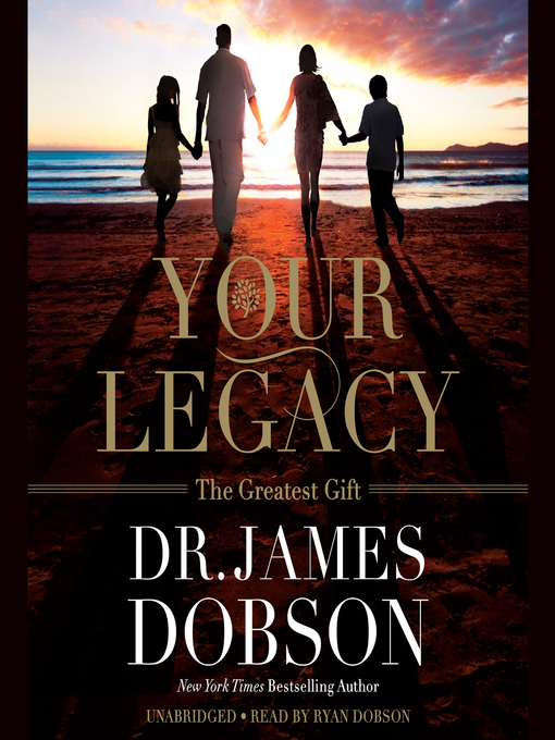 Title details for Your Legacy by James Dobson - Available